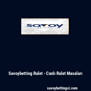 Savoybetting Rulet - Canlı Rulet Masaları